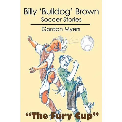 Billy 'Bulldog' Brown: Soccer Stories