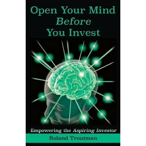 Open Your Mind Before You Invest: Empowering the Aspiring Investor