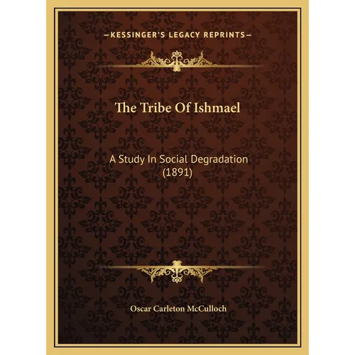 The Tribe Of Ishmael: A Study In Social Degradation (1891)