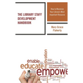 The Library Staff Development Handbook: How to Maximize Your Library's Most Important Resource