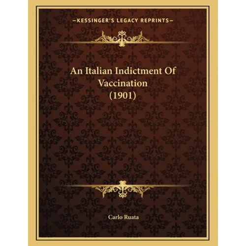 An Italian Indictment Of Vaccination (1901)