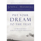 Put Your Dream to the Test: 10 Questions That Will Help You See It and Seize It