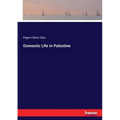 Domestic Life in Palestine