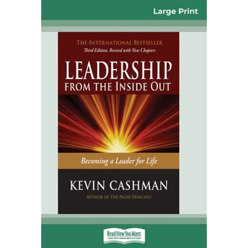 Leadership from the Inside Out: Becoming a Leader for Life (Third Edition) (16pt Large Print Edition)