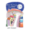 When the Moon was White