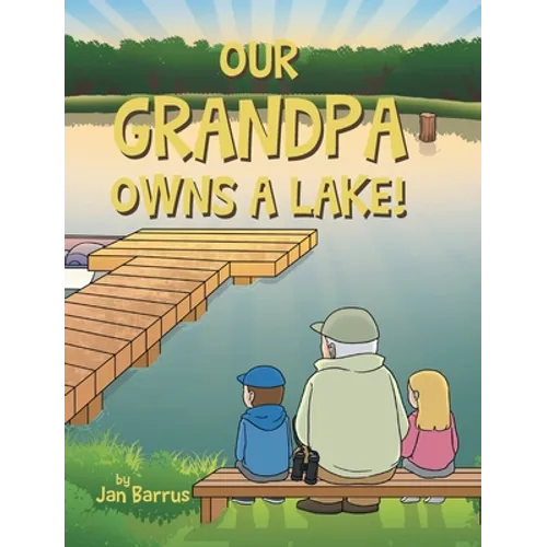 Our Grandpa Owns a Lake!