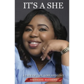 It's a She: A Tale of Life, Loss and Love