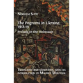 The Pogroms in Ukraine, 1918-19: Prelude to the Holocaust