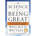 The Science of Being Great: The Practical Guide to a Life of Power