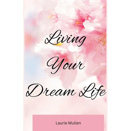 Living Your Dream Life