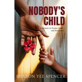Nobody's Child: A Memoir in Poems, Faith, and Resilience