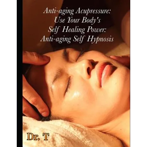 Anti-ageing Acupressure: Anti-ageing Self Hypnosis
