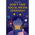 Don't Take Social Media Seriously