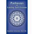 Pathways to Lasting Self-Esteem
