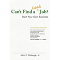 Can't Find a Good Job? - Start Your Own Business