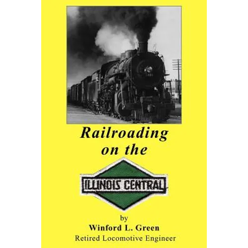 Railroading on the Illinois Central
