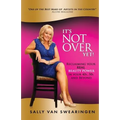 It's Not Over Yet!: Reclaiming your REAL BEAUTY POWER in your 40s, 50s and Beyond