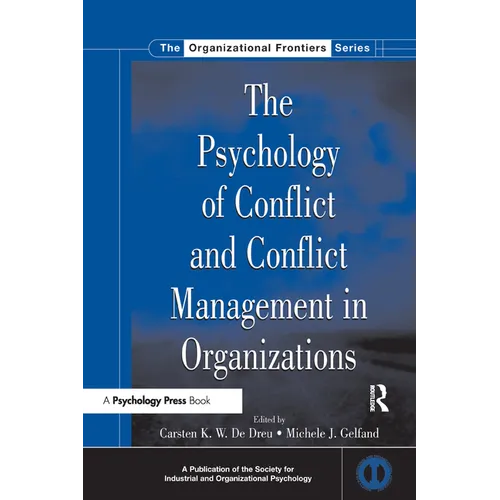 The Psychology of Conflict and Conflict Management in Organizations