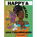 Happy and Healed: Black Women Adult Coloring Book Stress Relief, Relaxation and Self Love