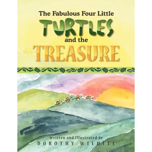 The Fabulous Four Little Turtles and the Treasure: And the Treasure