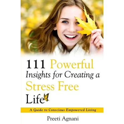 111 Powerful Insights for Creating a Stress Free Life