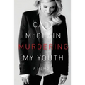 Murdering My Youth: A Memoir