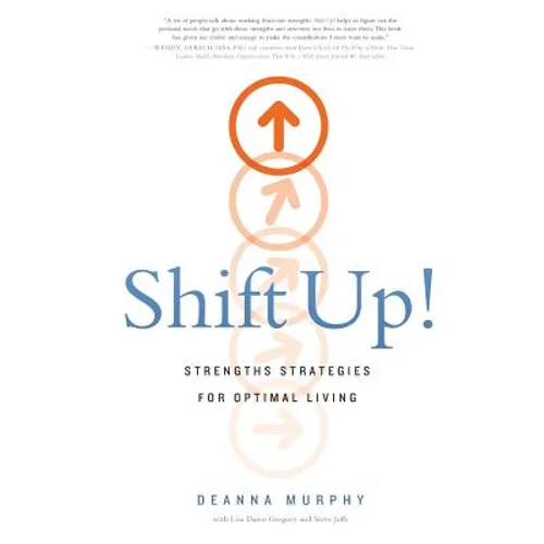 Shift Up!: Strengths Strategies for Optimal Living