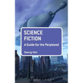 Science Fiction: A Guide for the Perplexed