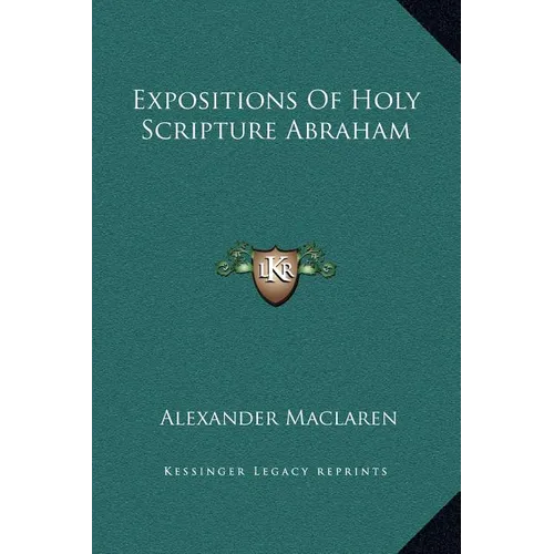 Expositions Of Holy Scripture Abraham