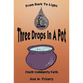 Three Drops In A Pot: From Dark To Light