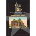 Old Red: Pioneering Medical Education in Texas