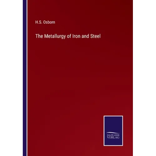 The Metallurgy of Iron and Steel