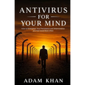 Antivirus For Your Mind: How to Strengthen Your Persistence and Determination and Feel Good More Often