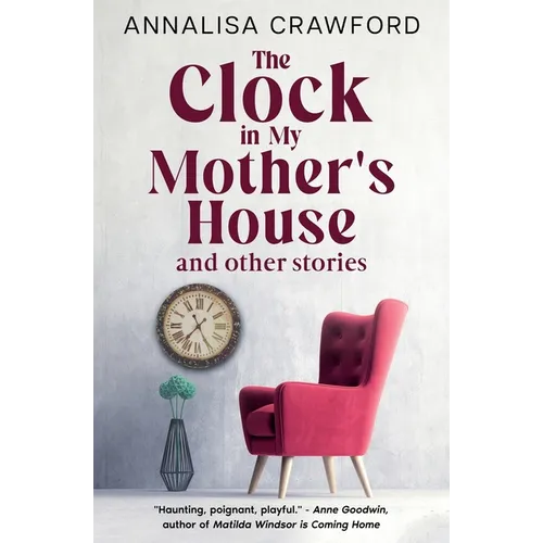 The Clock in My Mother's House and other stories
