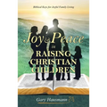 Joy & Peace in Raising Christian Children