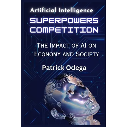 AI Superpowers Competition: The Impact of AI on Economy and Society