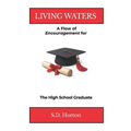 Living Waters: A Flow of Encouragement for the High School Graduate