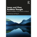 Lacan and Chan Buddhist Thought: Reflections on Buddhism in Lacan's Seminar X and Beyond