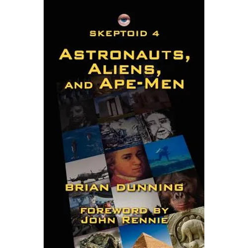 Skeptoid 4: Astronauts, Aliens, and Ape-Men