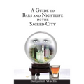 A Guide to Bars and Nightlife in the Sacred City