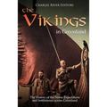 The Vikings in Greenland: The History of the Norse Expeditions and Settlements across Greenland