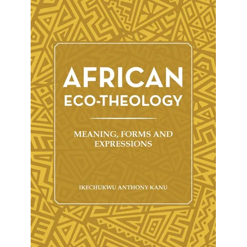 African Eco-Theology: Meaning, Forms and Expressions