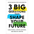 3 Big Questions That Shape Your Future
