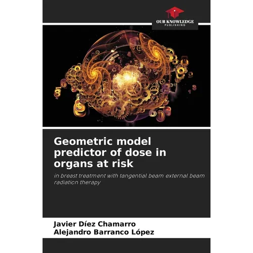 Geometric model predictor of dose in organs at risk
