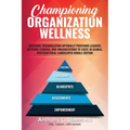 Championing Organizational Wellness