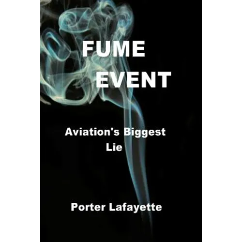 FUME EVENT "Aviation's Biggest Lie"