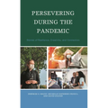 Persevering During the Pandemic: Stories of Resilience, Creativity, and Connection