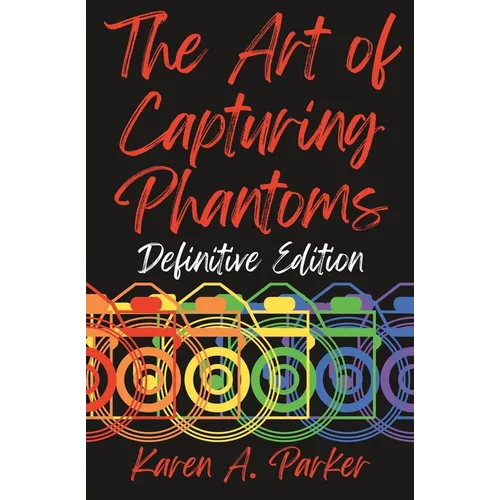 The Art of Capturing Phantoms: Definitive Edition