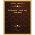 The Bride Of Corinth And Other Poems