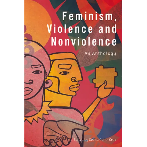 Feminism, Violence and Nonviolence: An Anthology